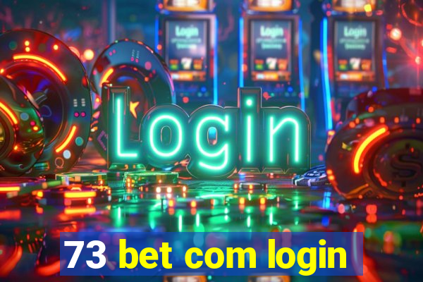 73 bet com login